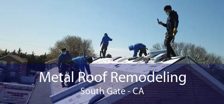 Metal Roof Remodeling South Gate - CA