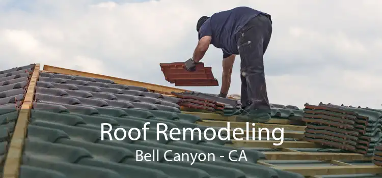 Roof Remodeling Bell Canyon - CA