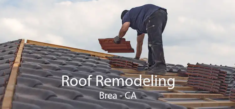 Roof Remodeling Brea - CA