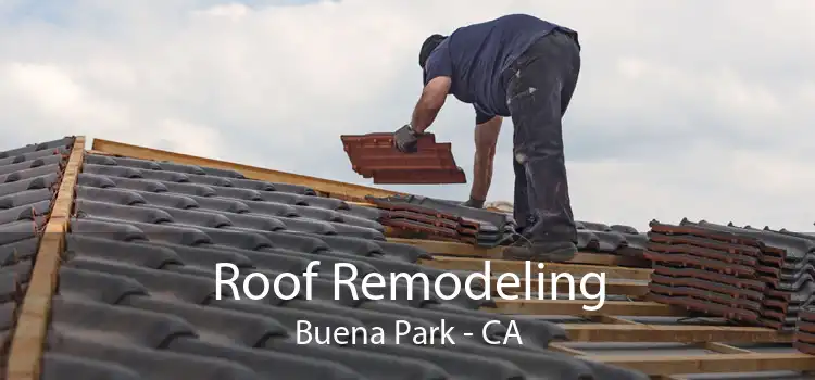 Roof Remodeling Buena Park - CA