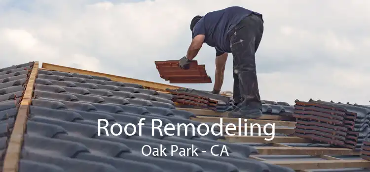 Roof Remodeling Oak Park - CA