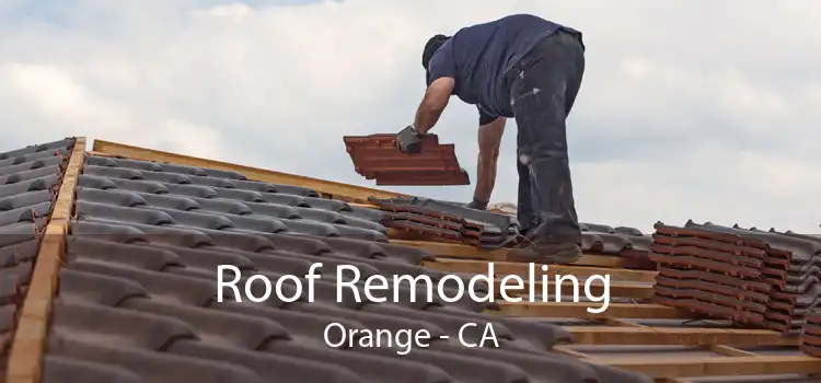 Roof Remodeling Orange - CA