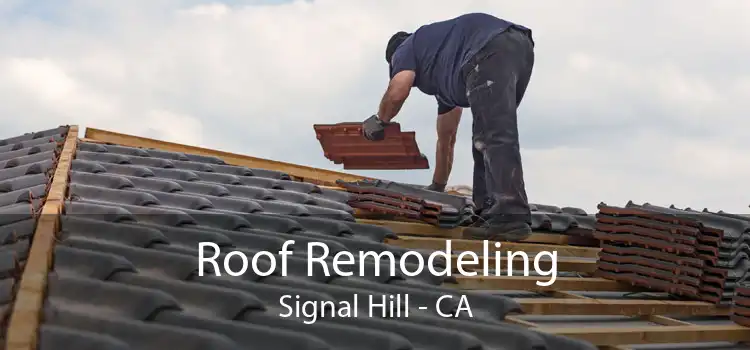 Roof Remodeling Signal Hill - CA