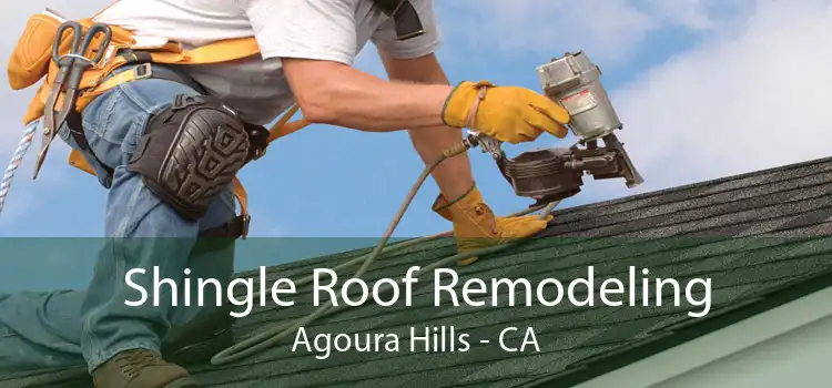 Shingle Roof Remodeling Agoura Hills - CA