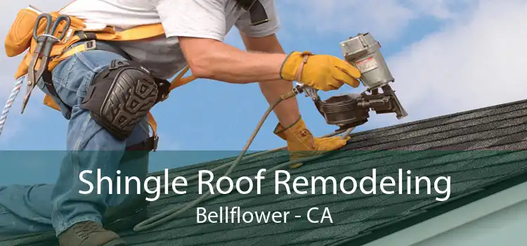 Shingle Roof Remodeling Bellflower - CA