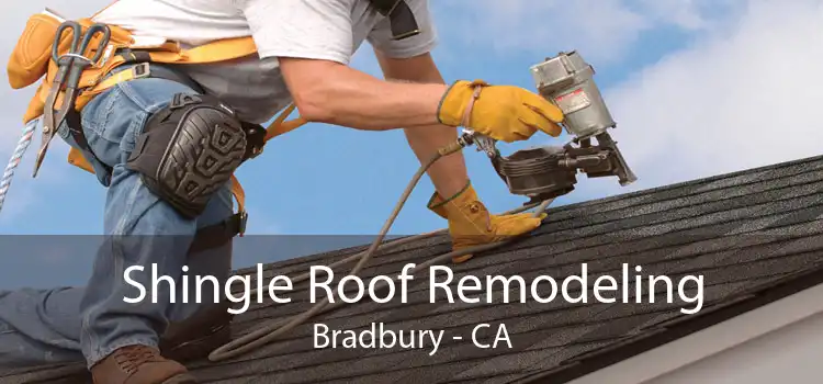 Shingle Roof Remodeling Bradbury - CA