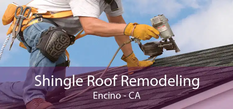 Shingle Roof Remodeling Encino - CA