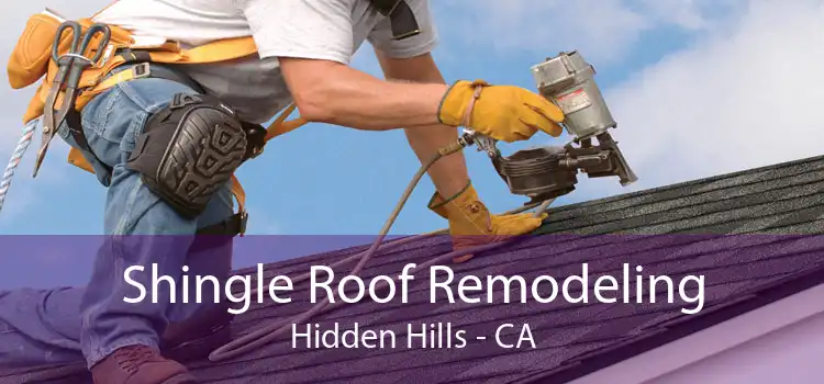 Shingle Roof Remodeling Hidden Hills - CA