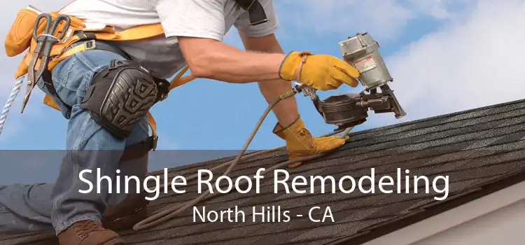 Shingle Roof Remodeling North Hills - CA