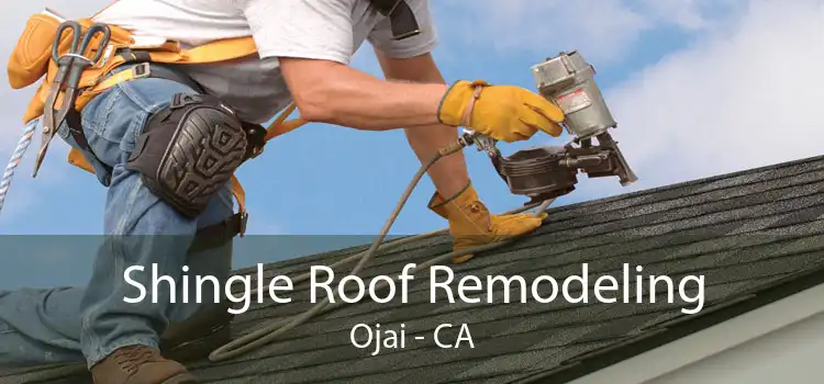 Shingle Roof Remodeling Ojai - CA