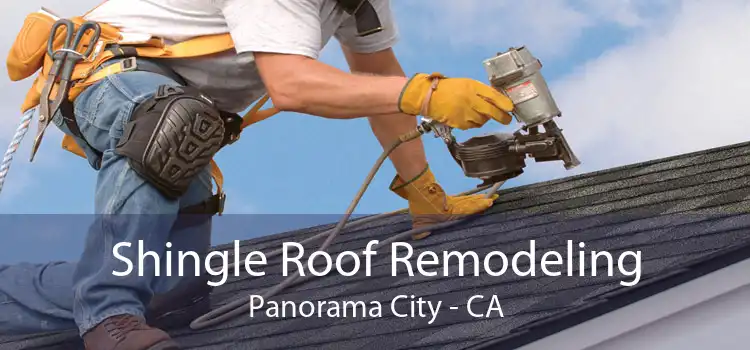 Shingle Roof Remodeling Panorama City - CA