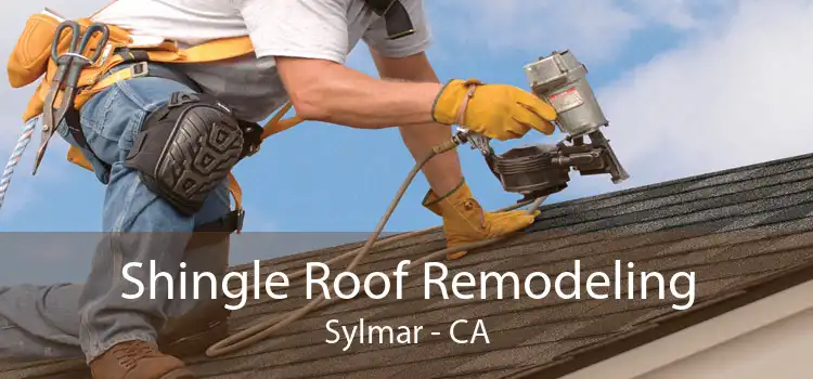 Shingle Roof Remodeling Sylmar - CA