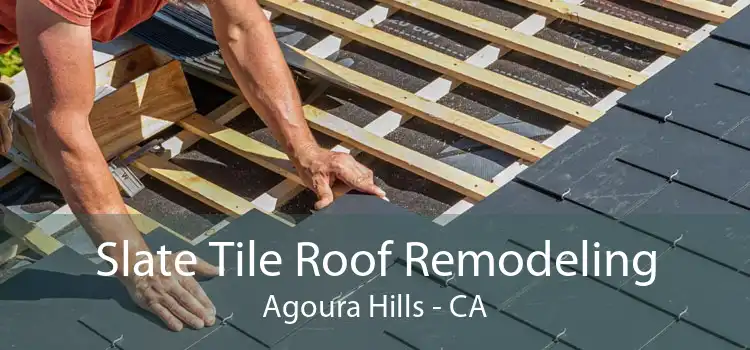 Slate Tile Roof Remodeling Agoura Hills - CA