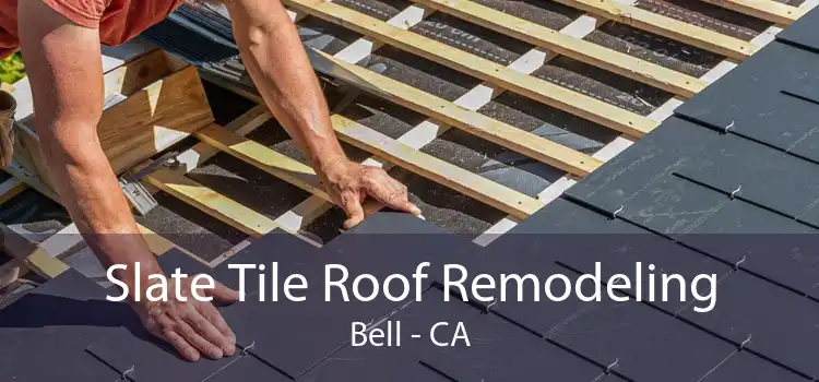 Slate Tile Roof Remodeling Bell - CA