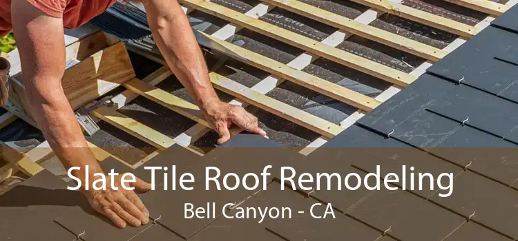 Slate Tile Roof Remodeling Bell Canyon - CA