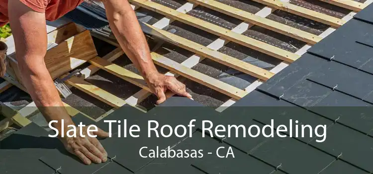 Slate Tile Roof Remodeling Calabasas - CA