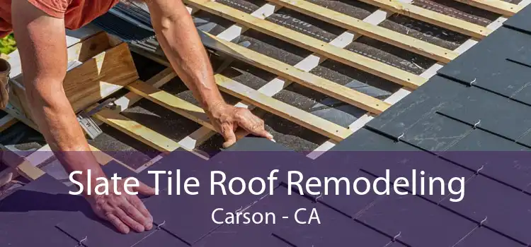 Slate Tile Roof Remodeling Carson - CA