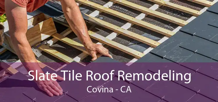 Slate Tile Roof Remodeling Covina - CA