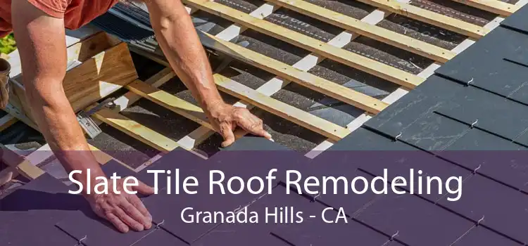 Slate Tile Roof Remodeling Granada Hills - CA