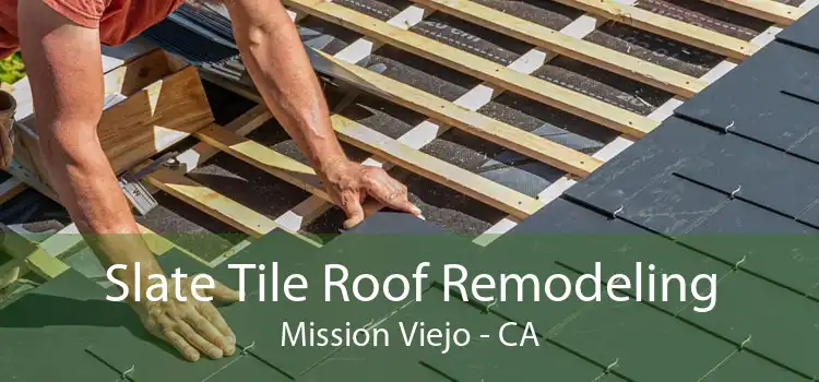 Slate Tile Roof Remodeling Mission Viejo - CA