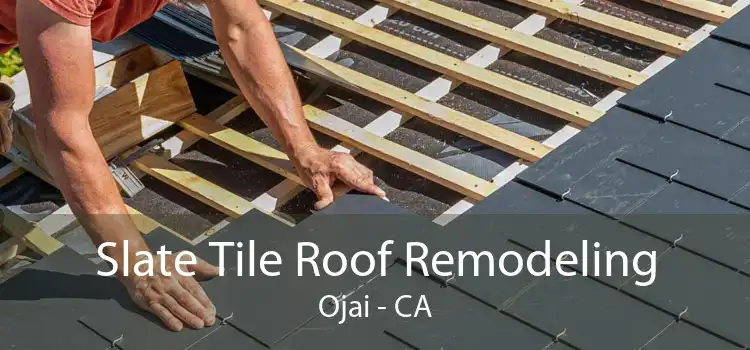 Slate Tile Roof Remodeling Ojai - CA