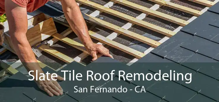 Slate Tile Roof Remodeling San Fernando - CA