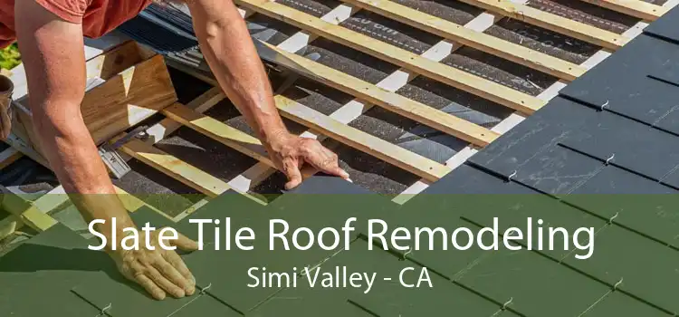 Slate Tile Roof Remodeling Simi Valley - CA