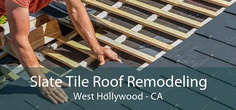 Slate Tile Roof Remodeling West Hollywood - CA