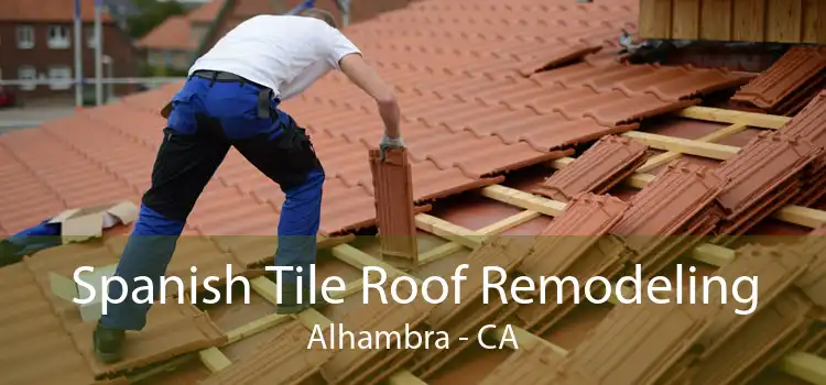 Spanish Tile Roof Remodeling Alhambra - CA