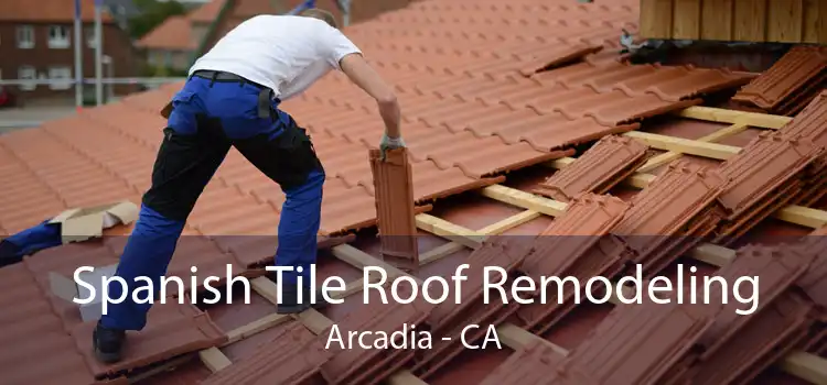 Spanish Tile Roof Remodeling Arcadia - CA