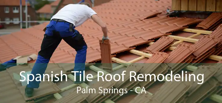 Spanish Tile Roof Remodeling Palm Springs - CA