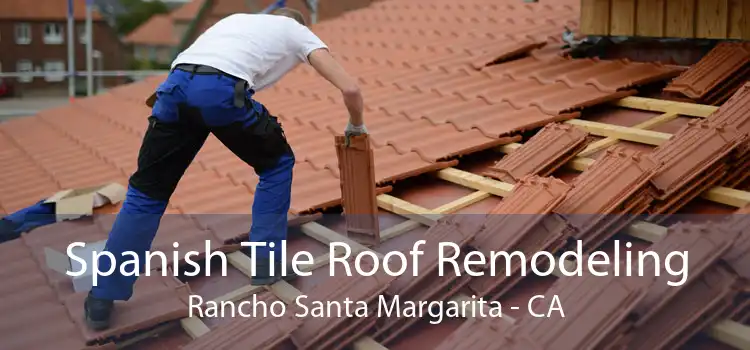 Spanish Tile Roof Remodeling Rancho Santa Margarita - CA