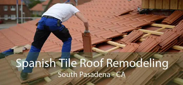 Spanish Tile Roof Remodeling South Pasadena - CA