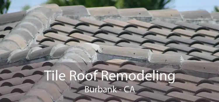 Tile Roof Remodeling Burbank - CA