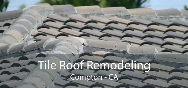 Tile Roof Remodeling Compton - CA