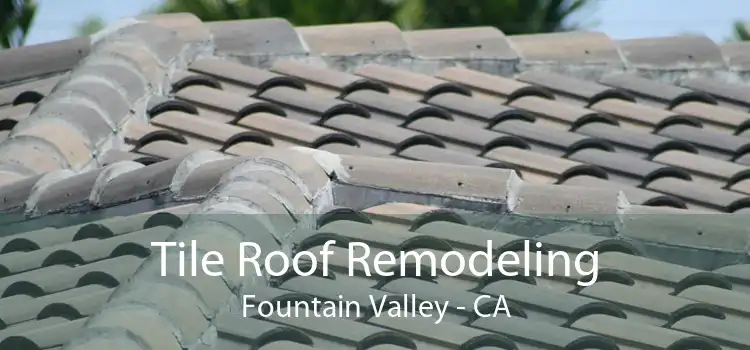 Tile Roof Remodeling Fountain Valley - CA