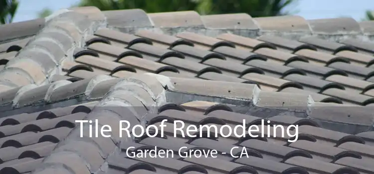 Tile Roof Remodeling Garden Grove - CA