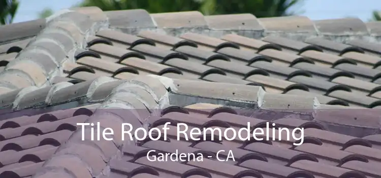 Tile Roof Remodeling Gardena - CA