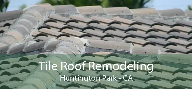 Tile Roof Remodeling Huntington Park - CA