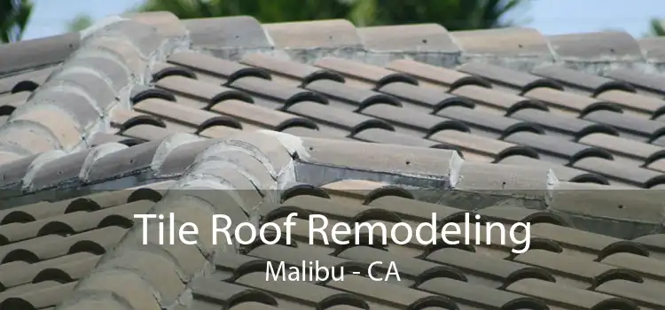 Tile Roof Remodeling Malibu - CA