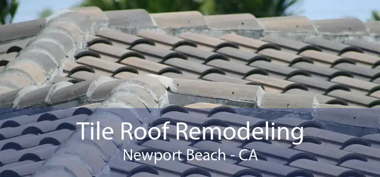 Tile Roof Remodeling Newport Beach - CA