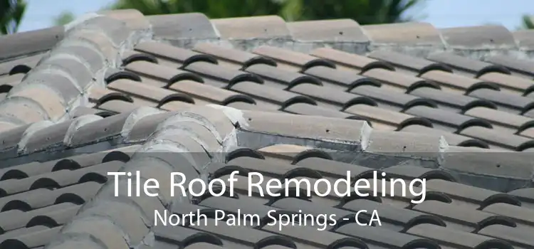 Tile Roof Remodeling North Palm Springs - CA