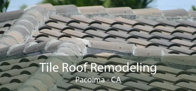 Tile Roof Remodeling Pacoima - CA