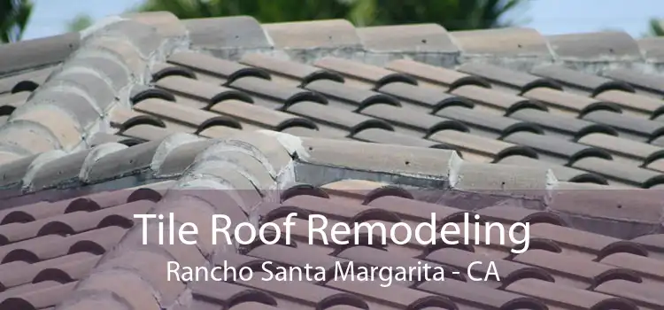 Tile Roof Remodeling Rancho Santa Margarita - CA