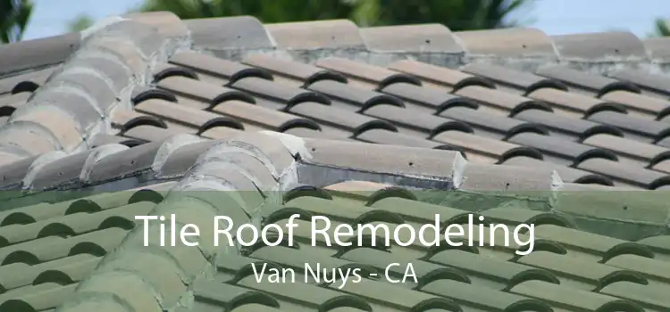 Tile Roof Remodeling Van Nuys - CA