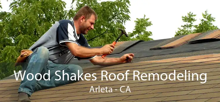 Wood Shakes Roof Remodeling Arleta - CA