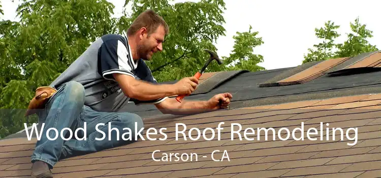 Wood Shakes Roof Remodeling Carson - CA