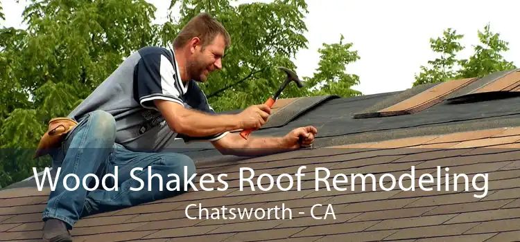 Wood Shakes Roof Remodeling Chatsworth - CA