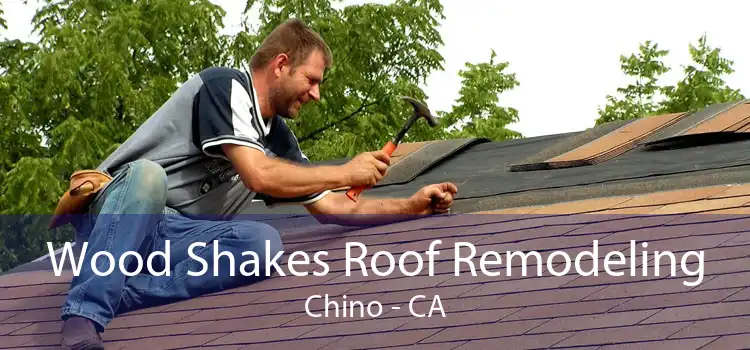 Wood Shakes Roof Remodeling Chino - CA