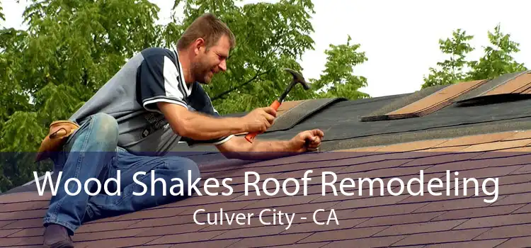 Wood Shakes Roof Remodeling Culver City - CA